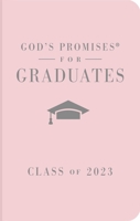 God's Promises for Graduates: Class of 2023 - Pink NKJV: New King James Version 1400239877 Book Cover