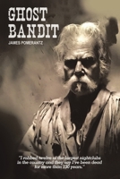 Ghost Bandit: I robbed twelve of the largest nightclubs in the country and they say I've been dead for more than 130 years. 1684703379 Book Cover