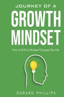 Journey of a Growth Mindset: How a Shift in Mindset Changed My Life B0F6N912BQ Book Cover