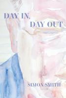Day In, Day Out (Free Verse Editions) 1602353964 Book Cover
