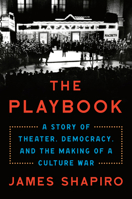 The Playbook: Theater, Democracy, and the Rise of America's Culture Wars 0593490207 Book Cover