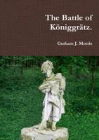 The Battle of Koniggratz. 1326278339 Book Cover