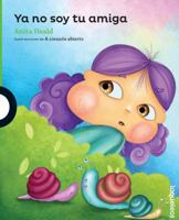 YA No Soy Tu Amiga / I'm Not Your Friend Anymore (Spanish Edition) 6070131320 Book Cover