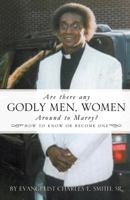 Are There Any Godly Men, Women Around to Marry? 162419768X Book Cover