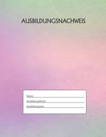 Ausbildungsnachweis: Berichtsheft Ausbildung / Ausbildungsnachweisheft täglich/wöchentlich / ausreichend für 1 Lehrjahr / 1Woche je Seite/ Montag bis Sonntag / Motiv Rainbow Pink (German Edition) 1655505246 Book Cover