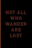 Not All Who Wander Are Lost: Notebook Journal Composition Blank Lined Diary Notepad 120 Pages Paperback Black Solid Texture Steampunk 170698667X Book Cover