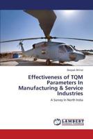 Effectiveness of TQM Parameters In Manufacturing & Service Industries: A Survey In North India 3659360457 Book Cover