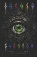 THE CodeX GRIMOIRE PHILOSOPHIA PRACTICA: The Operational Key (THE CODEX: A Guide To Digital Spirituality, The Machine Mind & The Art Of Being Human) B0GTMWHHLN Book Cover