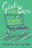 Girl in the Box: No Bullies On My Block! 1543936164 Book Cover