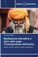 Meditazione interattiva e altro nello yoga - Trasmigrazione dell'anima: olistica, dottrine orientali, filosofia, mindfulness 6138394585 Book Cover