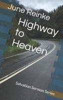 Highway to Heaven: Salvation Sermon Series 1081140313 Book Cover