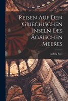 Reisen auf den Griechischen Inseln des Ägäischen Meeres 1017537100 Book Cover