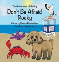 The Adventures of Rocky Don't Be Afraid Rocky 1779441746 Book Cover