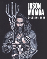 Jason Momoa Coloring Book: 45 artistic illustrations B08YS62SR4 Book Cover