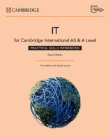 Cambridge International AS & A Level IT Practical Skills Workbook with Digital Access (2 Years) 1009452940 Book Cover