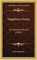 Magdalene Dornis: Ein Moderner Roman (1896) 1147321272 Book Cover
