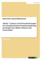 Takaful - Chancen und Herausforderungen der schariakonformen Versicherungsl�sung am Beispiel der M�rkte Malaysia und Deutschland 3656331146 Book Cover