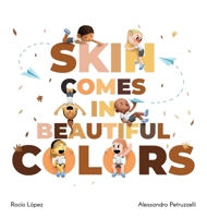 Skin comes in beautiful colors 1735535206 Book Cover