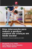Uma intervenção para reduzir a gordura corporal em crianças em idade escolar (Portuguese Edition) 6207756614 Book Cover