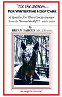 'Tis The Season for Wintertime Hoof Care: A guide for the horse owner. 0985824158 Book Cover