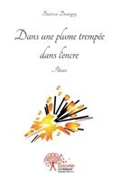 Dans une plume trempée dans l'encre: Poésies (French Edition) 233252987X Book Cover
