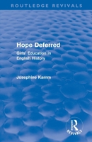 Hope Deferred: Girls' Education in English History 0415572975 Book Cover