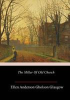 The Miller of Old Church 1518607411 Book Cover
