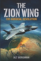 THE ZION WING: THE SURGICAL REVOLUTION B0H17LK26B Book Cover