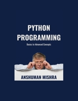 Python Programming: Basics to Advanced Concepts B0DQTSQH9F Book Cover
