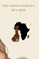 The Crown Is Heavy, But Mine: A declaration of survival, power, and self-reclamation. B0GH5YHTRV Book Cover