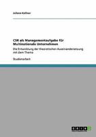 CSR als Managementaufgabe für Multinationale Unternehmen: Die Entwicklung der theoretischen Auseinandersetzung mit dem Thema 3640252292 Book Cover