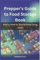 preppers guide to food storage book: how to store food long term B0CSG414VM Book Cover