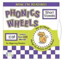 Now I'm Reading!: Phonics Wheels - Short Vowels (Now I'm Reading) 1584763094 Book Cover