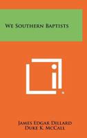 We Southern Baptists 1258406365 Book Cover