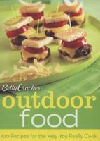 Betty Crocker Outdoor Food: 100 recipes for the way you really cook 047027879X Book Cover