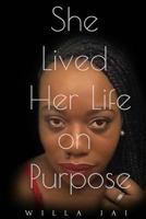 She Lived Her Life On Purpose 1979213860 Book Cover