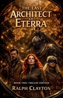 The Last Architect of Eterra: Book 2 - Deluxe Edition (The Eterra Cycle) B0GTWLR364 Book Cover