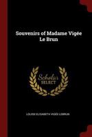 Souvenirs of Madame Vige Le Brun 1375469223 Book Cover