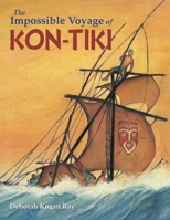 The Impossible Voyage of Kon-Tiki 1580896200 Book Cover
