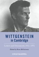 Wittgenstein in Cambridge: Letters and Documents 1911-1951 1444350897 Book Cover