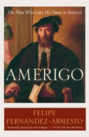 Amerigo: The Man Who Gave his Name to America 1400062810 Book Cover