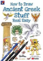 How To Draw Ancient Greek Stuff Real Easy: Easy step by step drawing guide (Draw Stuff Real Easy) 1908944382 Book Cover