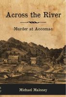 Across the River: Murder at Accomac 0985046600 Book Cover