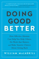 Doing Good Better: Effective Altruism and a Radical New Way to Make a Difference 1592409105 Book Cover