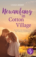 Neuanfang in Cotton Village: Eine berührende Liebesgeschichte über Hoffnung und Vertrauen (German Edition) 3989984675 Book Cover