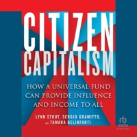 Citizen Capitalism: How a Universal Fund Can Provide Influence and Income to All B0GGDR1FP6 Book Cover