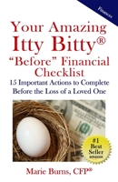 Your Amazing Itty Bitty BEFORE Financial Checklist: 15 Important Actions to Complete Before the Loss of a Loved One 0999651927 Book Cover