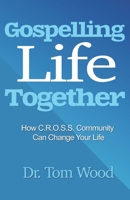 Gospelling Life Together 0989075850 Book Cover