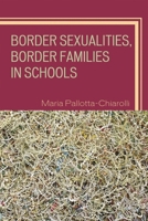 Border Sexualities, Border Families in Schools (Curriculum, Cultures, and (Homo)Sexualities Series) B007D3WPY6 Book Cover