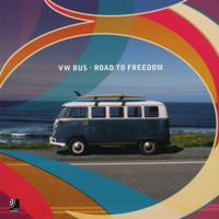 VW Bus: Road to Freedom [With 2 CDs] 3940004553 Book Cover